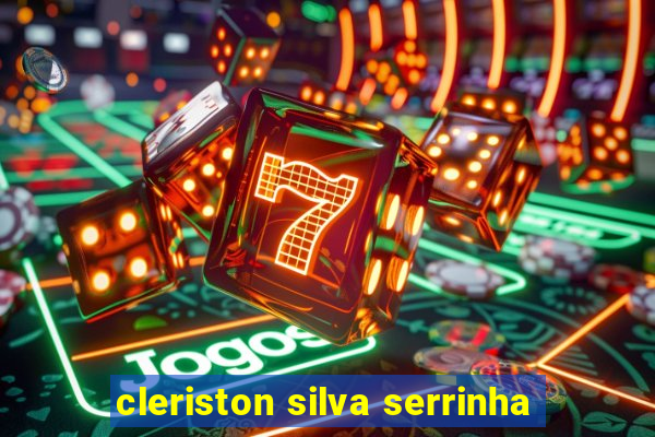 cleriston silva serrinha